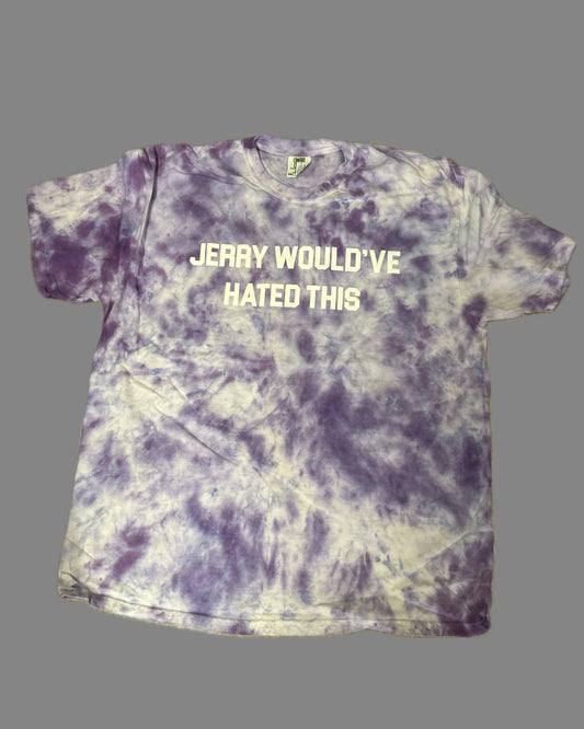 JERRY WOULD'VE HATED THIS Tie Dye T-Shirt - B17